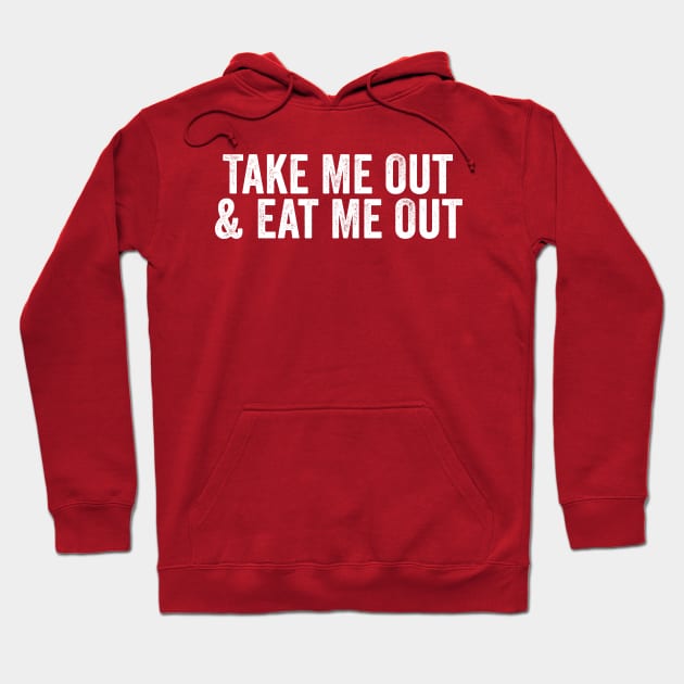 Take Me Out & Eat Me Out White Hoodie by GuuuExperience